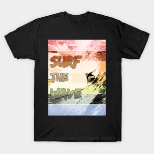 Catch the Wave Surf the Wave T-Shirt